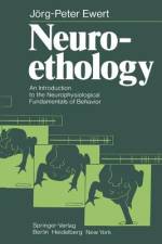 Neuroethology af J. -P. Ewert
