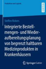 Integrierte Bestellmengen- und Wiederaufbereitungsplanung von begrenzt haltbaren Medizinprodukten in Krankenhäusern af Steffen Rickers