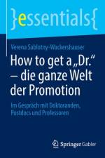 How to get a ¿Dr.¿ ¿ die ganze Welt der Promotion af Verena Sablotny-Wackershauser