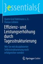 Effizienz- und Leistungserhöhung durch Tagesstrukturierung af Quirin Graf Adelmann v. A.