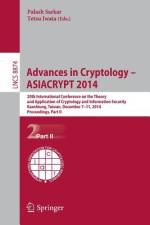 Advances in Cryptology -- ASIACRYPT 2014 af Palash Sarkar