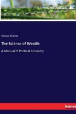 The Science of Wealth af Amasa Walker