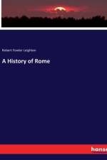 A History of Rome af Robert Fowler Leighton