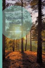 Oh Herbst, wandle! af Vera Hewener