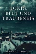 Honig, Blut und Traubeneis af Sandra M. Gotthalmseder