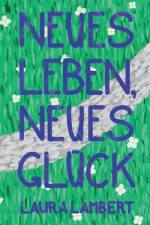 Neues Leben, neues Glück af Laura Lambert