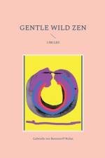 Gentle Wild Zen af Gabrielle von Bernstorff-Nahat