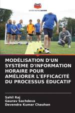 MODÉLISATION D'UN SYSTÈME D'INFORMATION HORAIRE POUR AMÉLIORER L'EFFICACITÉ DU PROCESSUS ÉDUCATIF af Sahil Raj