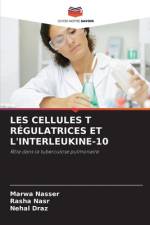 LES CELLULES T RÉGULATRICES ET L'INTERLEUKINE-10 af Marwa Nasser