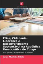 Ética, Cidadania, Liderança e Desenvolvimento Sustentável na República Democrática do Congo af Jonas Mualaba Citala