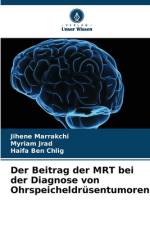 Der Beitrag der MRT bei der Diagnose von Ohrspeicheldrüsentumoren af Jihene Marrakchi