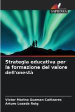 Strategia educativa per la formazione del valore dell'onestà af Victor Marino Gúzman Cañizares
