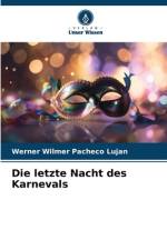 Die letzte Nacht des Karnevals af Werner Wilmer Pacheco Lujan