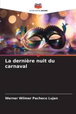 La dernière nuit du carnaval af Werner Wilmer Pacheco Lujan