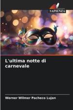 L'ultima notte di carnevale af Werner Wilmer Pacheco Lujan