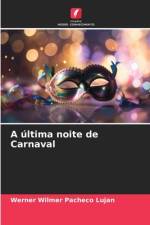 A última noite de Carnaval af Werner Wilmer Pacheco Lujan