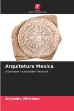 Arquitetura Mexica af Alejandro Villalobos
