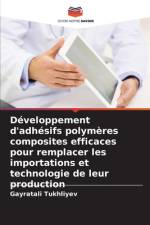 Développement d'adhésifs polymères composites efficaces pour remplacer les importations et technologie de leur production af Gayratali Tukhliyev