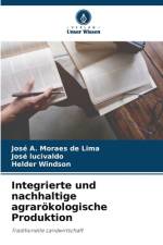Integrierte und nachhaltige agrarökologische Produktion af José A. Moraes de Lima
