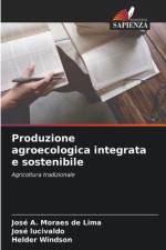 Produzione agroecologica integrata e sostenibile af José A. Moraes de Lima