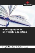 Metacognition in university education af Sergio Mauricio Soria Saavedra