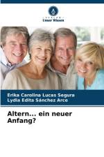 Altern... ein neuer Anfang? af Erika Carolina Lucas Segura