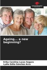 Ageing... a new beginning? af Erika Carolina Lucas Segura
