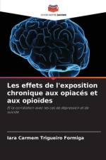 Les effets de l'exposition chronique aux opiacés et aux opioïdes af Iara Carmem Trigueiro Formiga