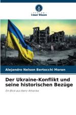 Der Ukraine-Konflikt und seine historischen Bezüge af Alejandro Nelson Bertocchi Moran