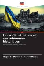 Le conflit ukrainien et ses références historiques af Alejandro Nelson Bertocchi Moran