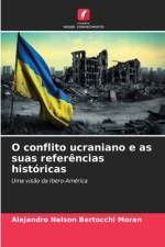 O conflito ucraniano e as suas referências históricas af Alejandro Nelson Bertocchi Moran
