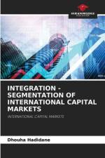 INTEGRATION - SEGMENTATION OF INTERNATIONAL CAPITAL MARKETS af Dhouha Hadidane