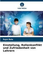 Einstellung, Rollenkonflikt und Zufriedenheit von Lehrern af Rajni Bala