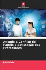 Atitude e Conflito de Papéis e Satisfação dos Professores af Rajni Bala