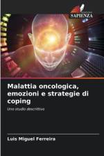 Malattia oncologica, emozioni e strategie di coping af Luis Miguel Ferreira