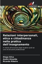 Relazioni interpersonali, etica e cittadinanza nella pratica dell'insegnamento af Diego Silva