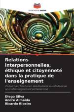 Relations interpersonnelles, éthique et citoyenneté dans la pratique de l'enseignement af Diego Silva