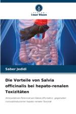 Die Vorteile von Salvia officinalis bei hepato-renalen Toxizitäten af Saber Jedidi