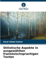 Stilistische Aspekte in ausgewählten französischsprachigen Texten af Amal Abdel-Sattar