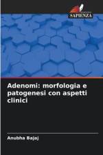 Adenomi: morfologia e patogenesi con aspetti clinici af Anubha Bajaj