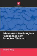 Adenomas - Morfologia e Patogénese com Aspectos Clínicos af Anubha Bajaj