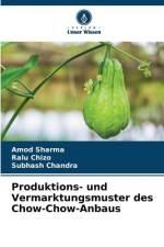 Produktions- und Vermarktungsmuster des Chow-Chow-Anbaus af Amod Sharma