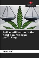 Police infiltration in the fight against drug trafficking af Faten Skaf