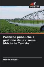 Politiche pubbliche e gestione delle risorse idriche in Tunisia af Mahdhi Naceur