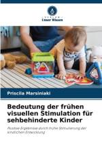 Bedeutung der frühen visuellen Stimulation für sehbehinderte Kinder af Priscila Marsiniaki