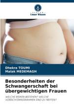 Besonderheiten der Schwangerschaft bei übergewichtigen Frauen af Dhekra Toumi