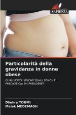 Particolarità della gravidanza in donne obese af Dhekra Toumi