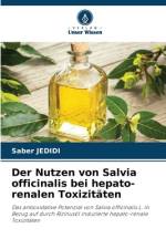 Der Nutzen von Salvia officinalis bei hepato-renalen Toxizitäten af Saber Jedidi