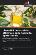 I benefici della salvia officinale sulla tossicità epato-renale af Saber Jedidi