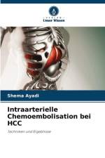 Intraarterielle Chemoembolisation bei HCC af Shema Ayadi